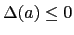 $ \Delta(a)\leq0$