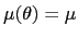 $ \mu(\theta)=\mu$