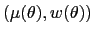 $ (\mu(\theta),w(\theta))$