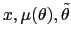 $ x,\mu(\theta),\tilde{\theta}$