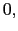 $ 0,$