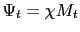 $ \Psi_{t}=\chi M_{t}$