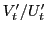 $ V_{t}^{\prime}/U_{t}^{\prime}$