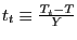 $ t_{t}\equiv\frac{T_{t}-T}{Y}$
