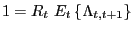 $\displaystyle 1=R_{t}\ E_{t}\left\{ \Lambda_{t,t+1}\right\}$