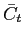 $ \bar{C}_{t}$