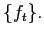 $ \{f_{t}\}.$