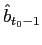 $ \hat{b}_{t_{0}-1}$