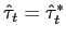 $ \hat{\tau}_{t}=\hat{\tau}_{t}^{*}$