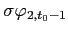 $ \sigma\varphi_{2,t_{0}-1}$