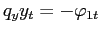 $\displaystyle q_{y}y_{t}=-\varphi_{1t} $