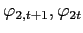 $ \varphi_{2,t+1},\varphi_{2t}$
