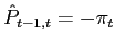$ \hat{P}_{t-1,t}=-\pi_{t}$