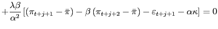 $\displaystyle +\frac{\lambda\beta}{\alpha^{2}}\left[ \left( \pi_{t+j+1}-\bar{\p... ...left( \pi_{t+j+2}-\bar{\pi}\right) -\varepsilon_{t+j+1}-\alpha \kappa\right] =0$