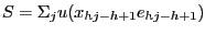 $\displaystyle S=\Sigma_{j} u(x_{hj-h+1} e_{hj-h+1} ) $