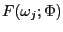 $ F(\omega_{j};\Phi)$