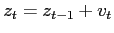 $ z_{t}=z_{t-1}+v_{t}$