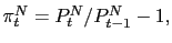 $ \pi_{t}^{N}=P_{t}^{N}/P_{t-1} ^{N}-1,$