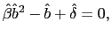 $ \hat{\beta}\hat{b}^{2}-\hat{b}+\hat{\delta}=0,$