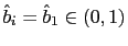 $ \hat{b}_{i}=\hat{b}_{1}\in(0,1)$