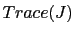 $\displaystyle Trace(J)$