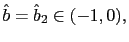 $ \hat{b}=\hat{b}_{2}\in(-1,0),$