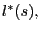 $ l^{\ast}(s),$