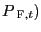 $ P_{\text{ \textsc{F}},t})$
