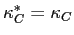 $ \kappa_{C}^{\ast}=\kappa_{C}$