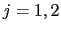 $ j=1,2$