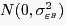 $\displaystyle N(0,\sigma_{\varepsilon^{g}}^{2} ) $
