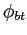 $ \phi_{bt}$