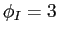 $ \phi _{I} = 3$