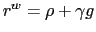 $ r^{w}=\rho+\gamma g$