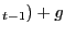 $ _{t-1})+g$