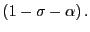 $ \left( 1-\sigma-\alpha\right) .$