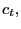 $ c_{t},$