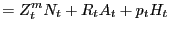 $\displaystyle =Z_{t}^{m}N_{t}+R_{t}A_{t}+p_{t}H_{t}$