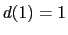 $ d(1)=1$