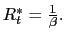 $ R_{t}^{\ast}=\frac{1}{\beta}.$