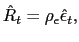 $ \hat {R}_{t}=\rho_{\epsilon}\hat{\epsilon}_{t},$