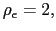 $ \rho_{\epsilon}=2,$