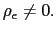 $ \rho_{\epsilon}\neq0.$
