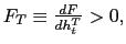 $ F_{T}\equiv\frac{dF}{dh_{t}^{T}}>0,$