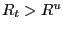 $ R_{t}>R^{u}$