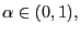 $ \alpha\in(0,1),$