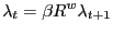 $\displaystyle \lambda_{t}=\beta R^{w}\lambda_{t+1}$