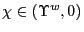 $ \chi\in\left( \Upsilon^{w},0\right) $