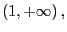 $ \left( 1,+\infty\right) ,$