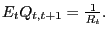 $ E_{t}Q_{t,t+1}=\frac{1}{R_{t} }.$